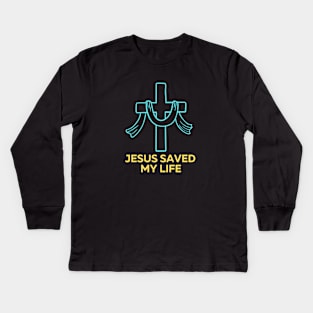 Jesus Saved My Life | Christian Saying Kids Long Sleeve T-Shirt